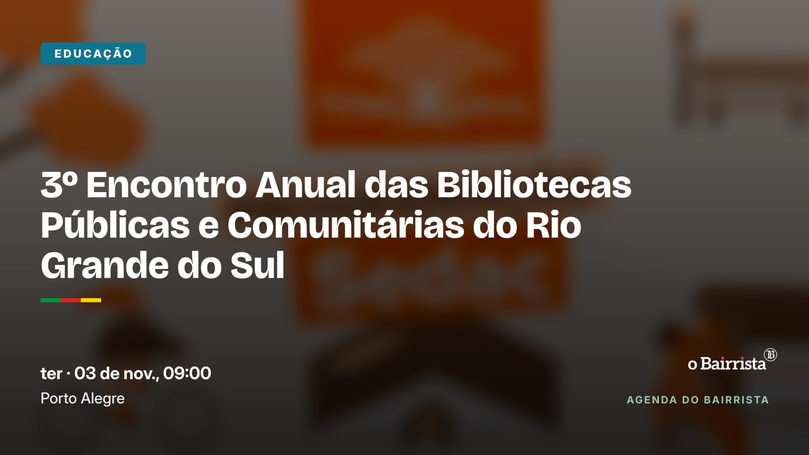 3º Encontro Anual das Bibliotecas Públicas e Comunitárias do Rio Grande do Sul