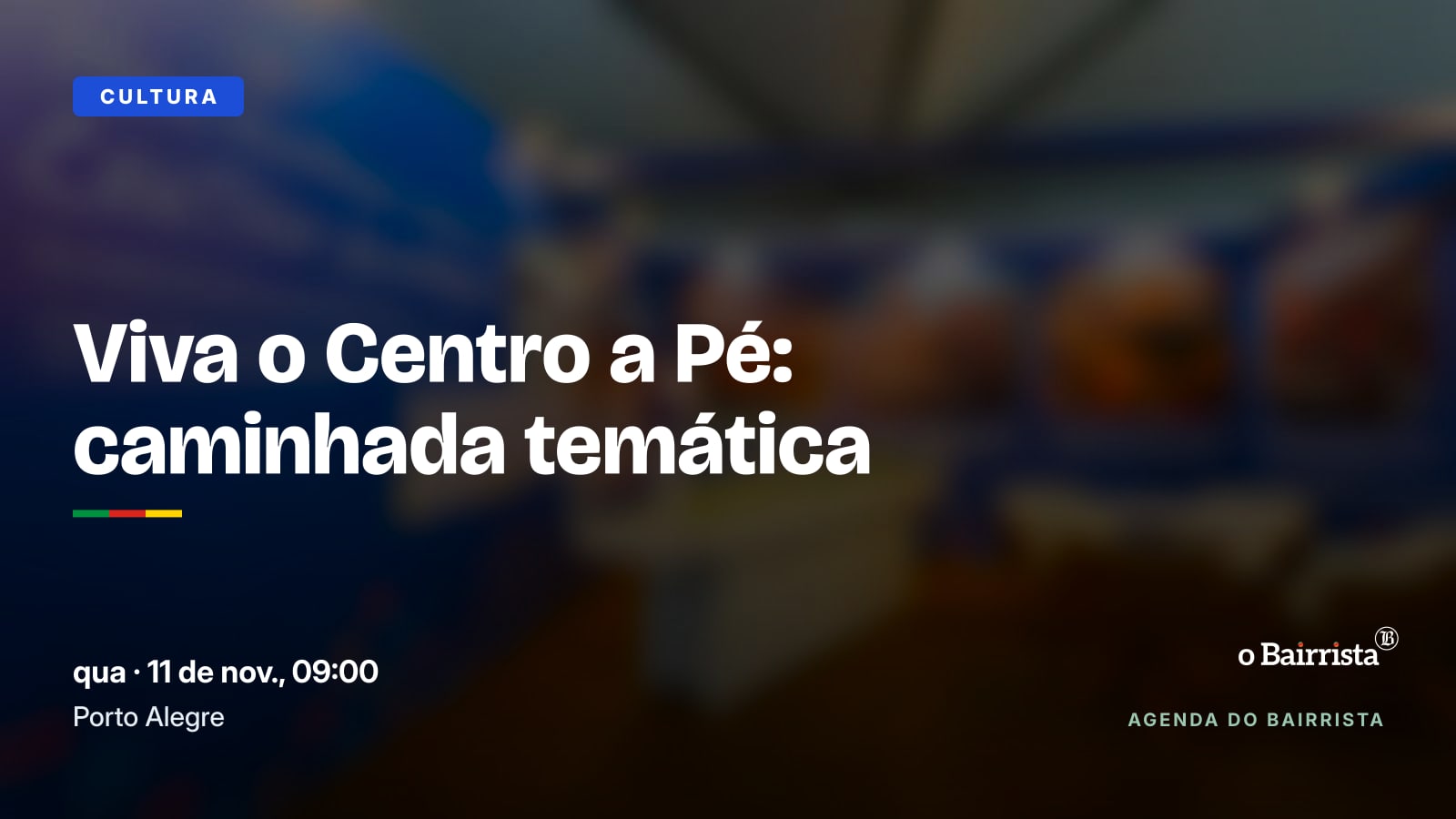 Viva o Centro a Pé: caminhada temática